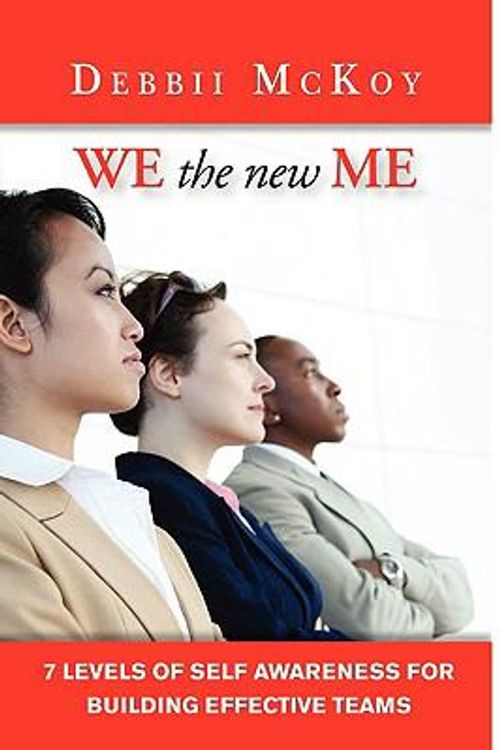 Cover Art for 9781906169244, We The New Me, 7 Levels of Self Awareness for Building Effective Teams by Debbii McKoy