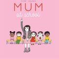 Cover Art for 9781925712636, Mum at School by Eric Veille