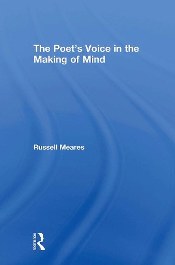 Cover Art for 9780415572330, The Poet's Voice in the Making of Mind by Russell Meares