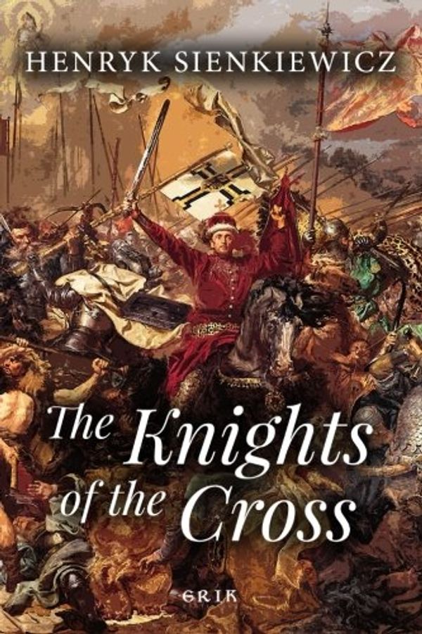 Cover Art for 9781974667598, The Knights of the Cross by Henryk Sienkiewicz