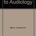 Cover Art for 9780134776057, Introduction to Audiology by Frederick N. Martin