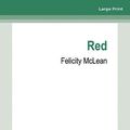 Cover Art for 9780369388407, Red by Felicity McLean