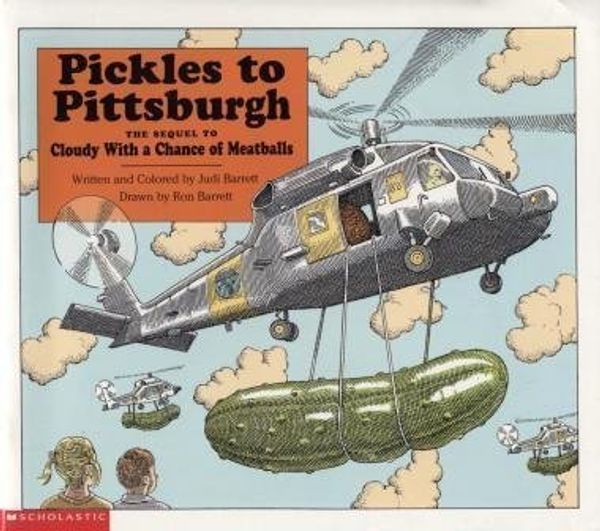 Cover Art for 9780439202244, Pickles to Pittsburgh (The Sequel to Cloudy With a Chance of Meatballs) by Judi Barrett