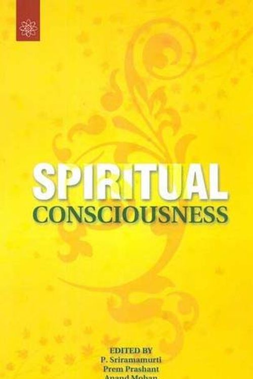 Cover Art for 9788178224435, Spiritual Consciousness by P. Sriramamurti, Prem Prashant & Anand Mohan