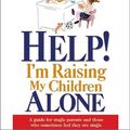 Cover Art for 9780884197355, Help! I'm Raising My Children Alone by T. D Jakes