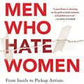 Cover Art for 0760789306174, Men Who Hate Women by Laura Bates