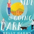Cover Art for 9781799747673, The Bright Side of Going Dark by Kelly Harms