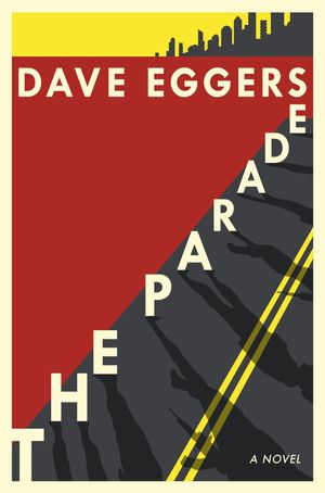 Cover Art for 9780241394496, Parade The by Dave Eggers