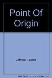 Cover Art for 9780316846653, POINT OF ORIGIN D/B X20 by Patricia Cornwell