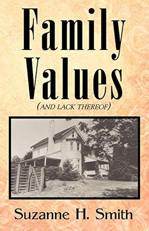 Cover Art for 9780741457332, Family Values (and Lack Thereof) by Smith, Suzanne H.