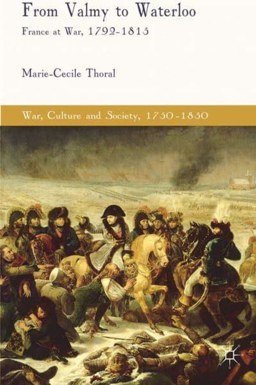 Cover Art for 9781349322534, From Valmy to Waterloo: France at War, 1792-1815 by M. Thoral