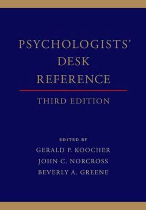 Cover Art for 9780199845507, Psychologists' Desk Reference by Dean of the Graduate School for Health Studies Gerald P Koocher, Professor of Psychology John C Norcross, Beverly Greene