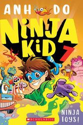 Cover Art for 9781760974664, Ninja Kid #7: Ninja Toys! by Anh Do