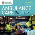 Cover Art for 9781859598559, AMBULANCE CARE PRACTICE by Richard Pilbery, Kris Lethbridge