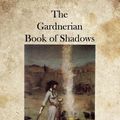 Cover Art for 9781770830301, The Gardnerian Book of Shadows by Gerald Gardner