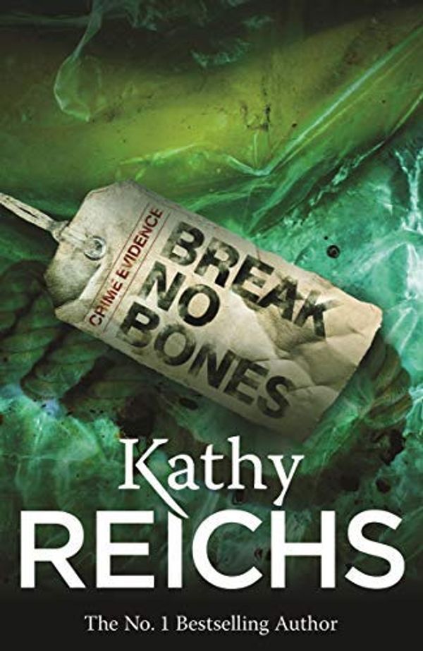 Cover Art for B0161SV86Y, Break No Bones by Kathy Reichs