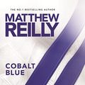 Cover Art for B0B7CH5Z4Z, Cobalt Blue by Matthew Reilly