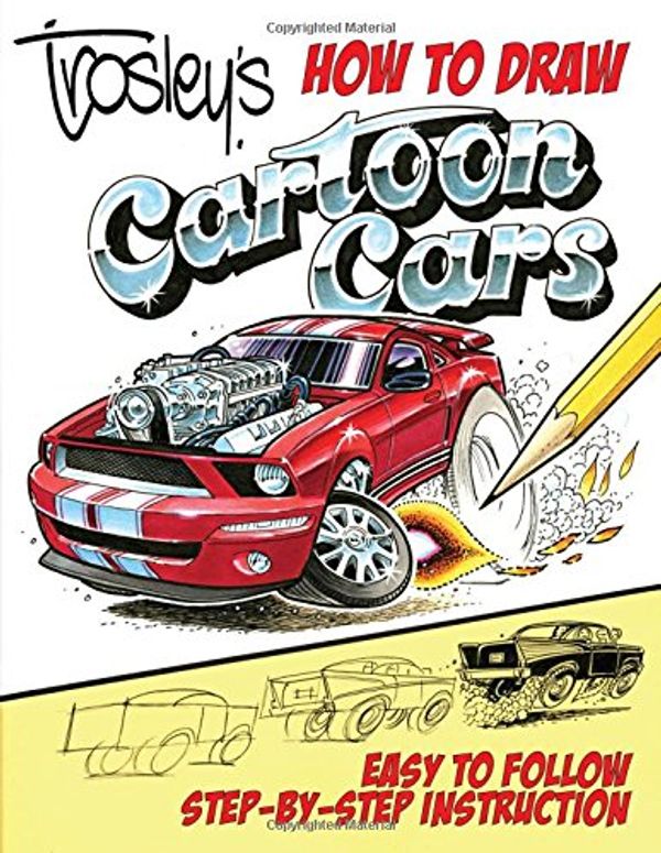 Cover Art for 9781613252352, Trosley's How to Draw Cartoon Cars by George Trosley