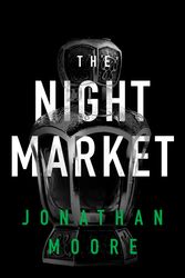 Cover Art for 9781409159766, The Night Market by Jonathan Moore