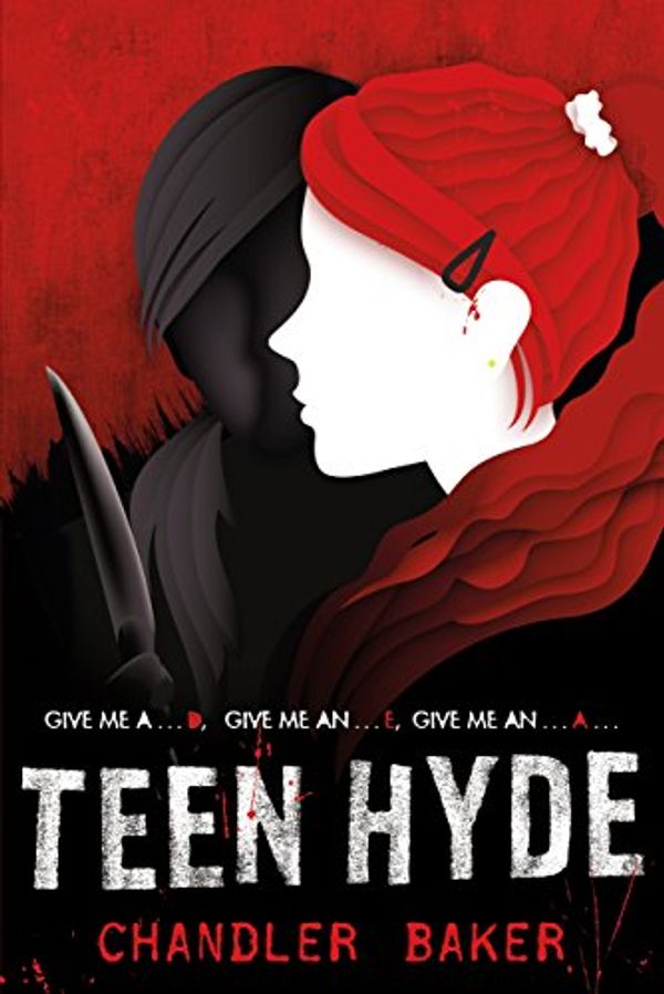 Cover Art for B01HB7PFJU, Teen Hyde: High School Horror by Chandler Baker