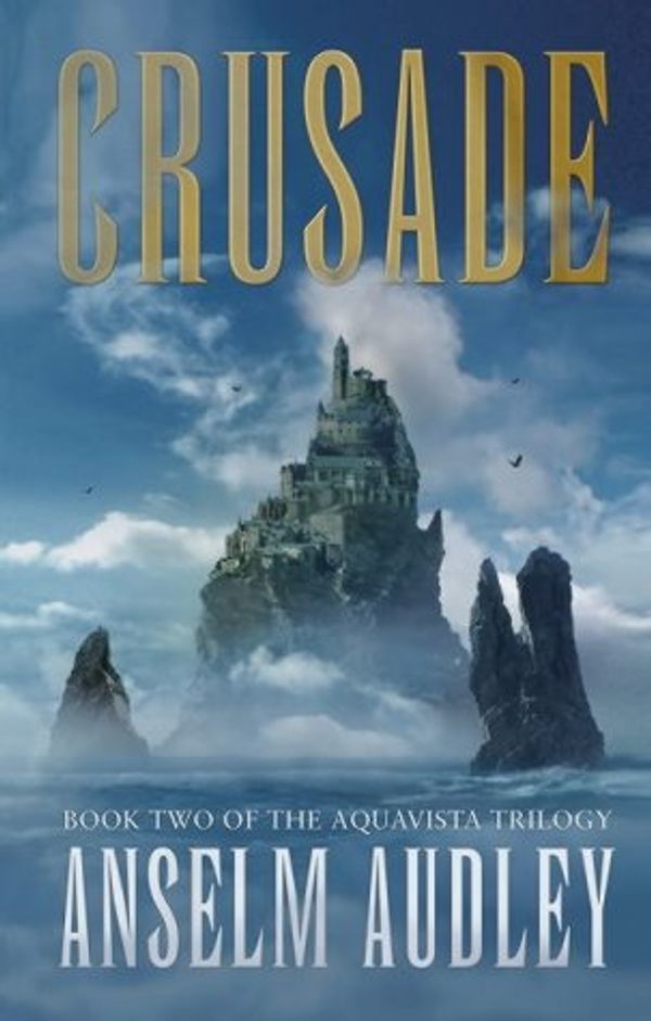 Cover Art for 9780743415033, Crusade by Anselm Audley