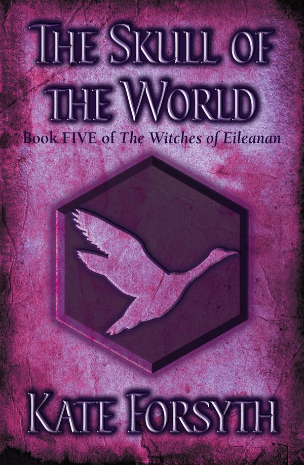 Cover Art for 9781740510424, The Skull of the World: Book 5, The Witches of Eileanan by Kate Forsyth