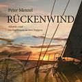 Cover Art for B015RM0BU4, Rückenwind: Atlantik rund - ein Segeltraum in zwei Etappen (German Edition) by Peter Menzel