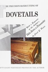 Cover Art for 9780962800146, The Precision Handcutting of Dovetails: With a Sequence to the Authors Fifty Years As a Planemaker and User by Cecil E. Pierce