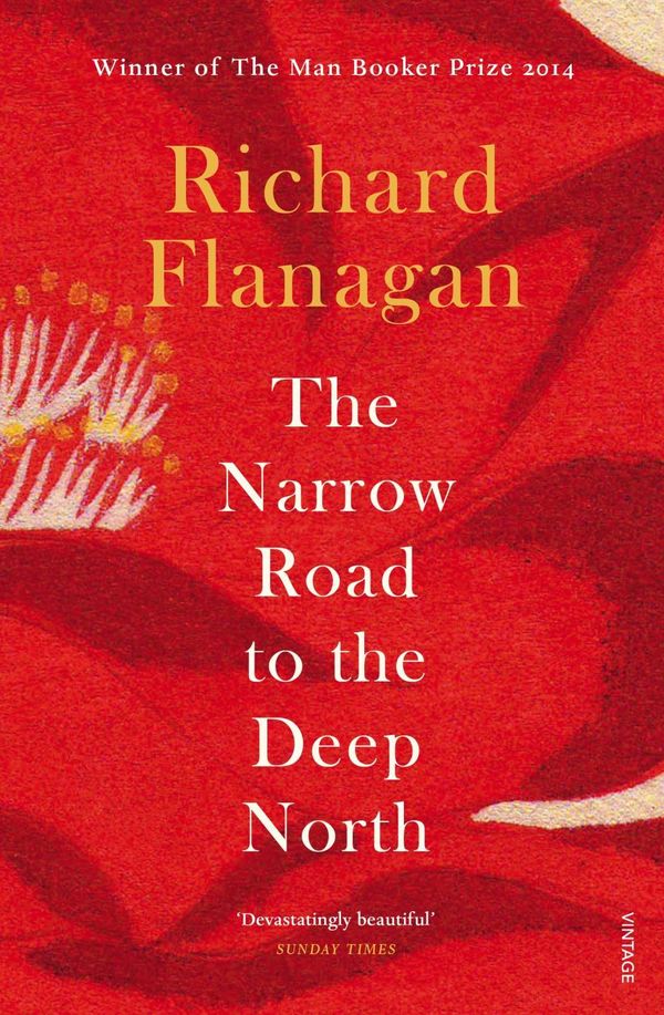 Cover Art for 9781784701383, The Narrow Road to the Deep North by Richard Flanagan