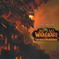 Cover Art for B004FKW2HA, The Art of World of Warcraft Cataclysm Hardcover Art Book by Blizzard Entertainment