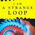 Cover Art for 9780465030781, I am a Strange Loop by Douglas R. Hofstadter