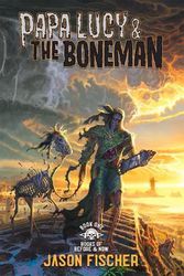 Cover Art for 9781954255999, Papa Lucy & the Boneman (Books of Before and Now) by Jason Fischer