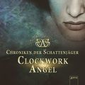 Cover Art for 9783401064741, Chroniken der Schattenjäger 01. Clockwork Angel by Cassandra Clare