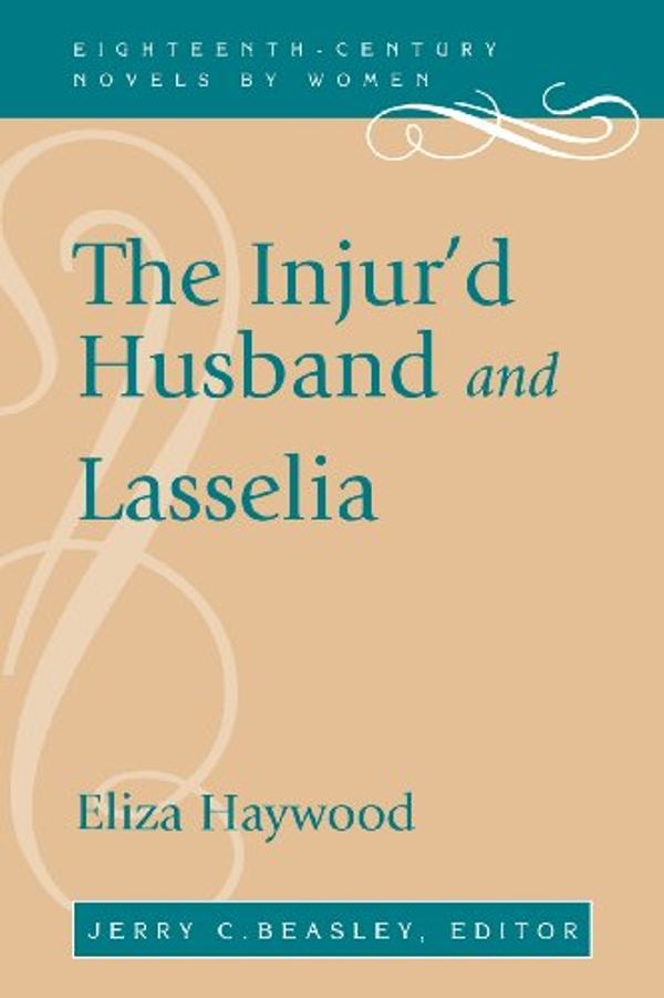 Cover Art for 9780813109619, The Injur'd Husband and Lasselia by Eliza Haywood
