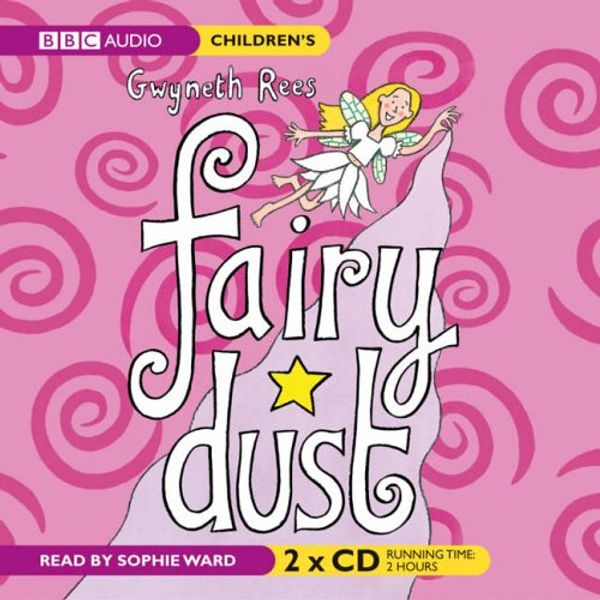 Cover Art for 9781846070815, Fairy Dust by Gwyneth Rees