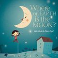 Cover Art for 9781840112825, Where on Earth is the Moon? by Ruth Martin