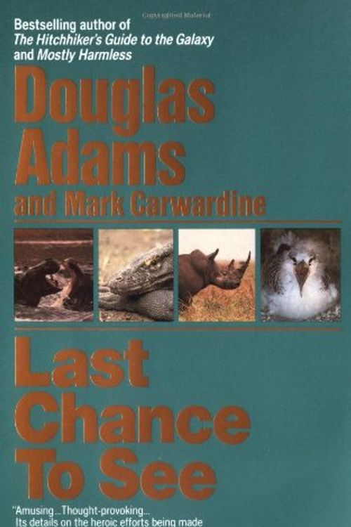 Cover Art for 9780434009244, Last Chance to See. by Douglas Adams, Mark Carwardine