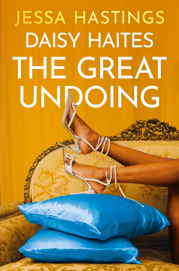 Cover Art for 9781398716995, Daisy Haites: The Great Undoing by Jessa Hastings