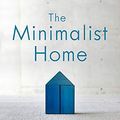 Cover Art for 9780593192948, The Minimalist Home by Joshua Becker