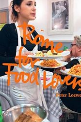 Cover Art for 9781741176612, Rome for Food Lovers by Peter Loewe