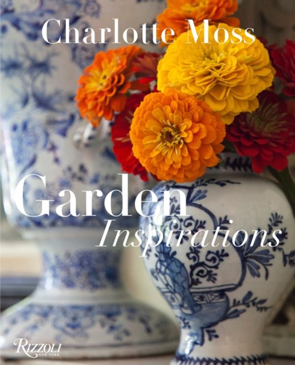 Cover Art for 9780847844777, Charlotte Moss: Garden Inspirations by Charlotte Moss