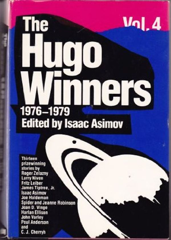 Cover Art for 9780385189347, The Hugo Winners, Volume 4: Thirteen Prizewinning Stories (1976 - 1979) by Isaac Asimov; Roger Zelazny; Larry Niven; Fritz Lieber; James Tiptree Jr.