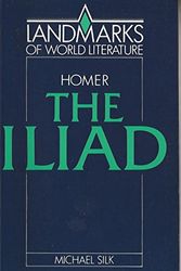 Cover Art for 9780521313025, Homer: The Iliad by M. S. Silk