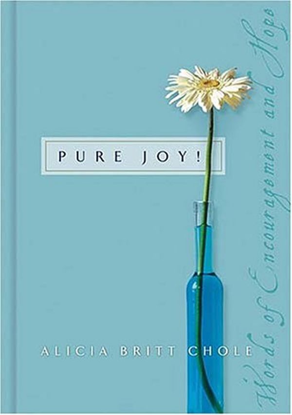 Cover Art for 9780849996399, Pure Joy by Alicia Chole
