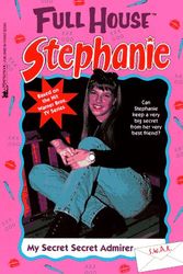 Cover Art for 9780671003630, Full House - Stephanie: My Secret Secret Admirer by Diane Umansky