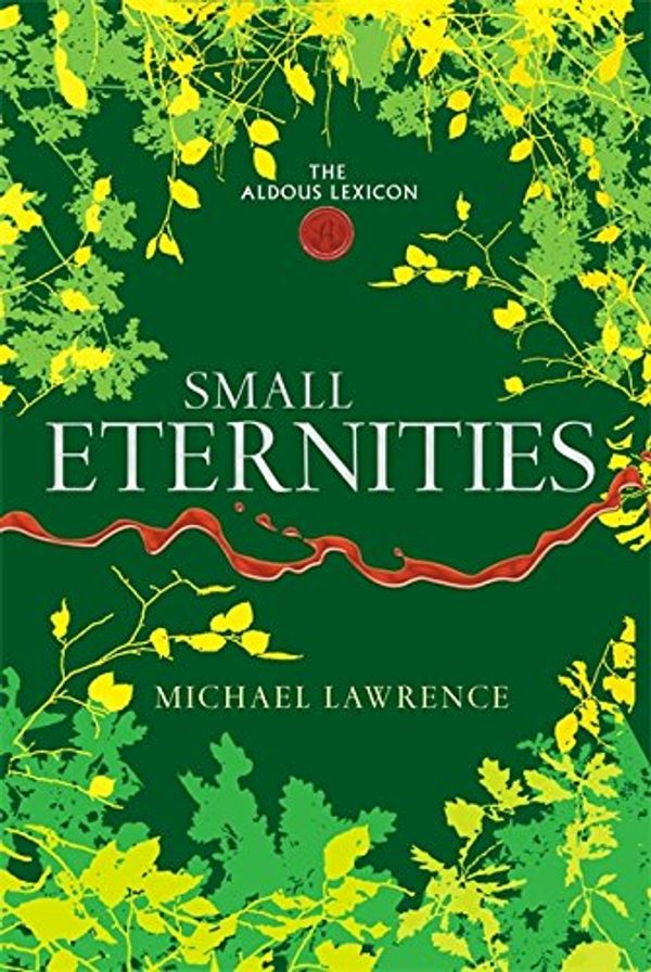 Cover Art for 9781843628705, Small Eternities (The Aldous Lexicon) by Michael Lawrence