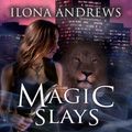 Cover Art for 9781452671390, Magic Slays by Ilona Andrews
