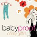 Cover Art for 9780752875750, Baby Proof by Emily Giffin