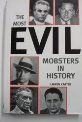 Cover Art for 9781843171072, Most Evil Mobsters in History by Lauren Carter