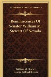 Cover Art for 9781163468982, Reminiscences of Senator William M. Stewart of Nevada by William M. Stewart